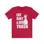 Golden Girls Unisex Bella+Canvas Shirt - Eat Dirt and Die Trash