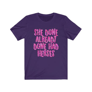 RuPaul Drag Race Unisex Bella+Canvas Tshirt - She Done Already Done Had Herses