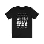 Johnny Cash Unisex Bella+Canvas Shirt - What Would Johnny Cash Do?