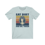 Golden Girls Unisex Bella+Canvas Shirt - Eat Dirt and Die Trash