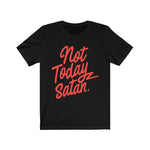 RuPaul Drag Race Unisex Bella+Canvas T-Shirt - Not Today Satan