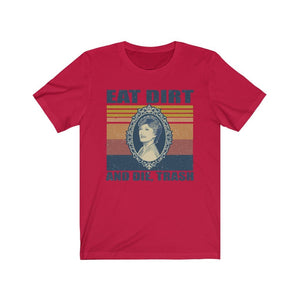 Golden Girls Unisex Bella+Canvas Shirt - Eat Dirt and Die Trash