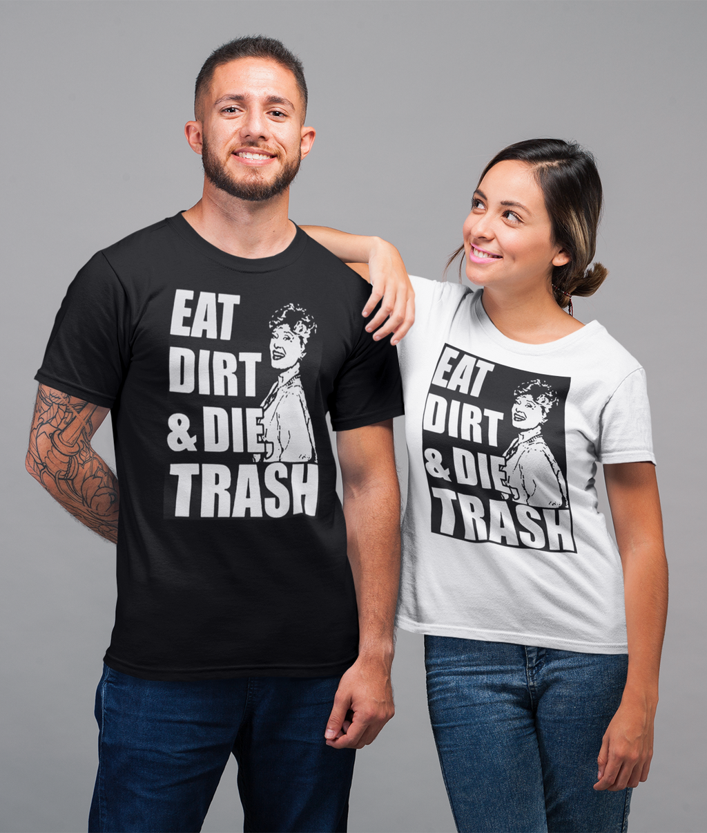 Golden Girls Unisex Bella+Canvas Shirt - Eat Dirt and Die Trash